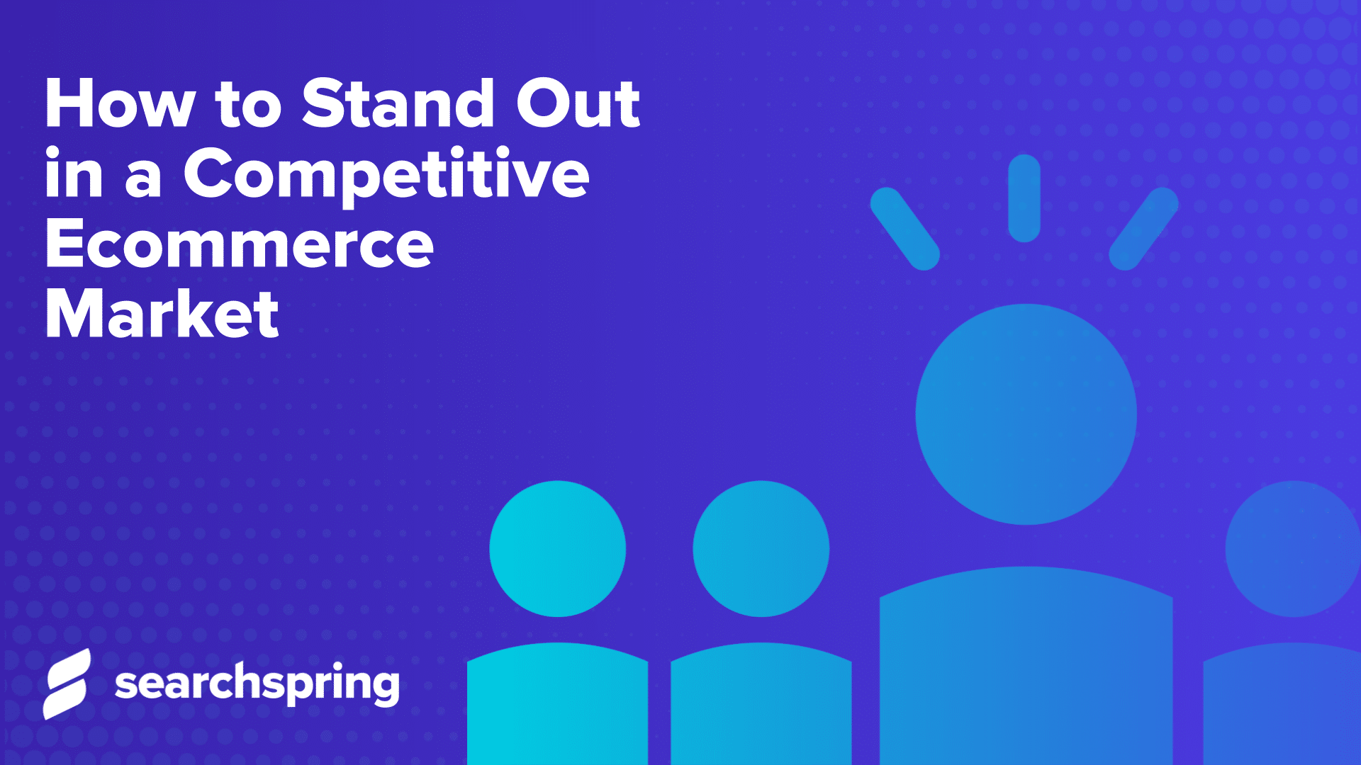 How to Stand Out in a Competitive Market Text - Outlines of People on blue background