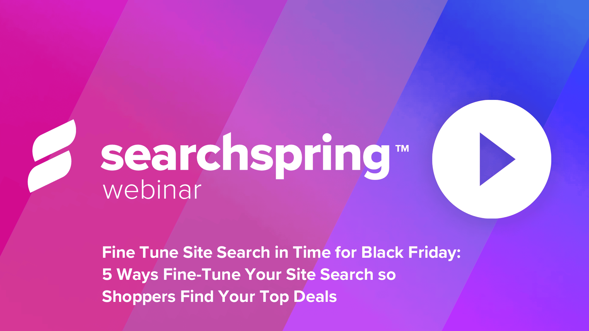 text: Fine Tune Site Search in Time for Black Friday; Athos Commerce logo; play button; pink and purple background