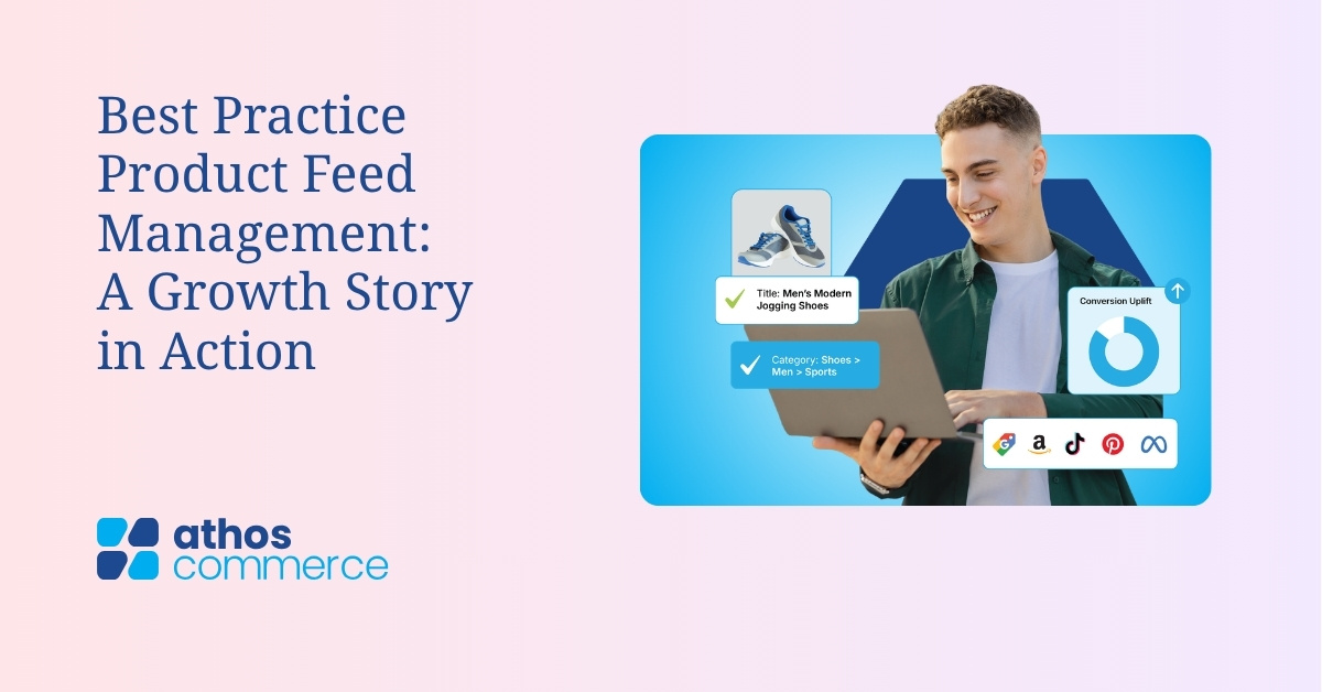 Athos-Commerce-Article-Best-Practice-Product-Feed-Management-1200